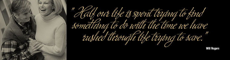 Half our life is spent trying to find something to do with the time we have rushed through life trying to save - Will Rogers